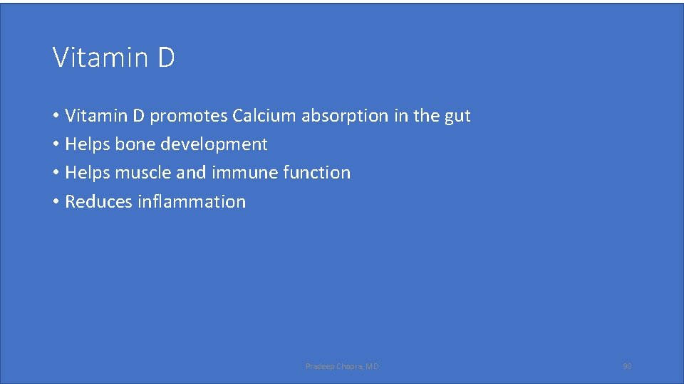 Vitamin D • Vitamin D promotes Calcium absorption in the gut • Helps bone