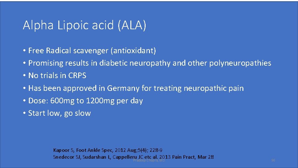 Alpha Lipoic acid (ALA) • Free Radical scavenger (antioxidant) • Promising results in diabetic