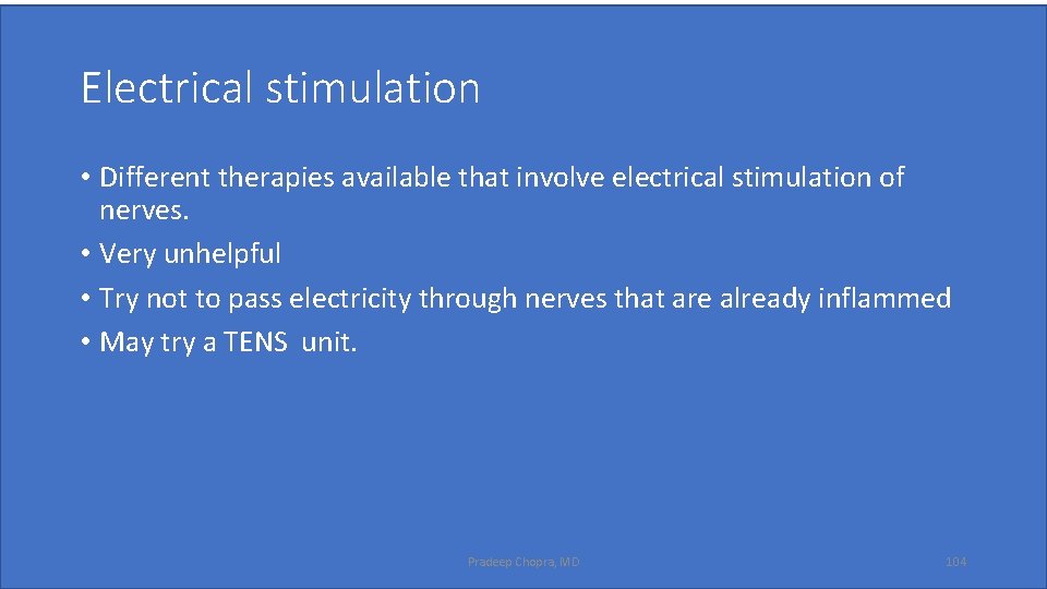Electrical stimulation • Different therapies available that involve electrical stimulation of nerves. • Very