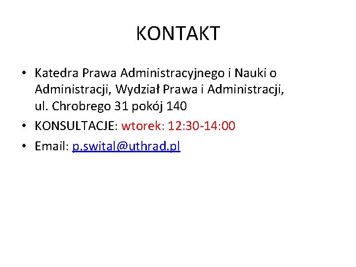 KONTAKT • Katedra Prawa Administracyjnego i Nauki o Administracji, Wydział Prawa i Administracji, ul. KONTAKT • Katedra Prawa Administracyjnego i Nauki o Administracji, Wydział Prawa i Administracji, ul.