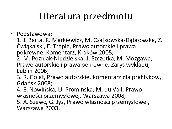 Literatura przedmiotu • Podstawowa: 1. J. Barta. R. Markiewicz, M. Czajkowska-Dąbrowska, Z. Ćwiąkalski, E. Literatura przedmiotu • Podstawowa: 1. J. Barta. R. Markiewicz, M. Czajkowska-Dąbrowska, Z. Ćwiąkalski, E.