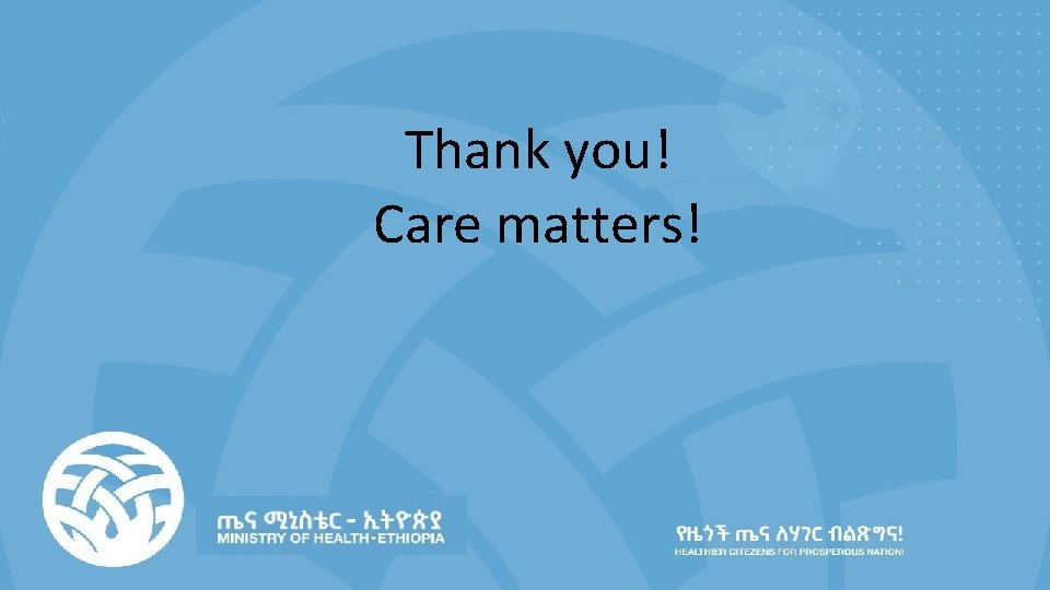  Thank you! Care matters! 