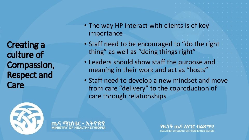 Creating a culture of Compassion, Respect and Care • The way HP interact with