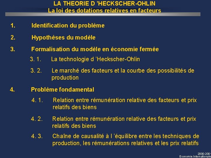 LA THEORIE D ’HECKSCHER-OHLIN La loi des dotations relatives en facteurs 1. Identification du