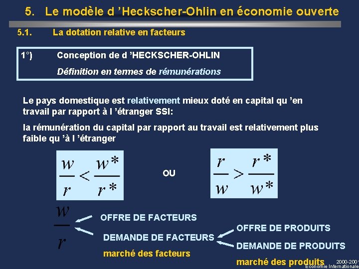 5. Le modèle d ’Heckscher-Ohlin en économie ouverte 5. 1. 1°) La dotation relative