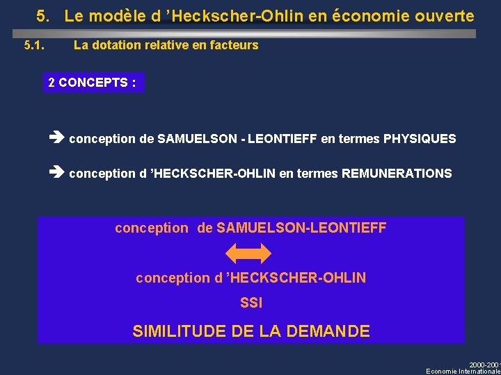 5. Le modèle d ’Heckscher-Ohlin en économie ouverte 5. 1. La dotation relative en