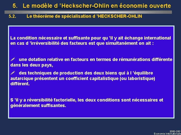 5. Le modèle d ’Heckscher-Ohlin en économie ouverte 5. 2. Le théorème de spécialisation