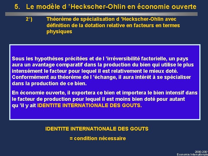 5. Le modèle d ’Heckscher-Ohlin en économie ouverte 2°) Théorème de spécialisation d ’Heckscher-Ohlin