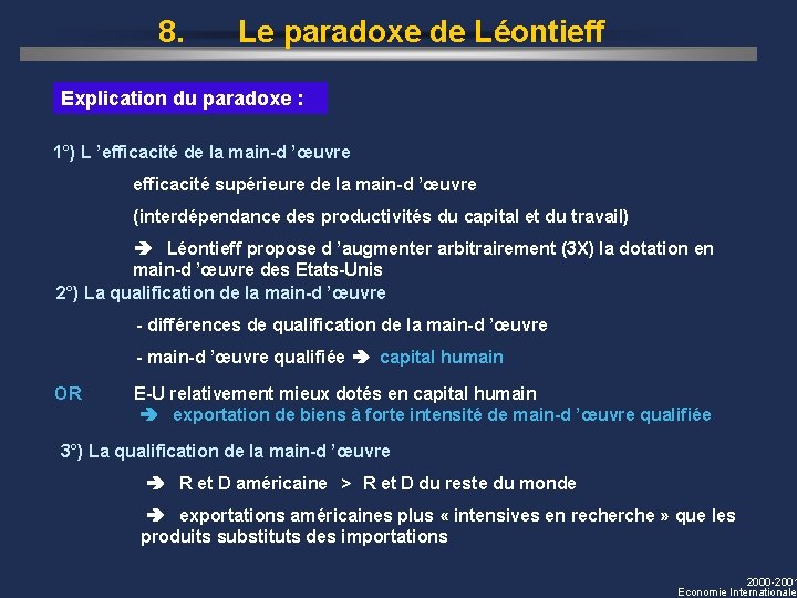 8. Le paradoxe de Léontieff Explication du paradoxe : 1°) L ’efficacité de la