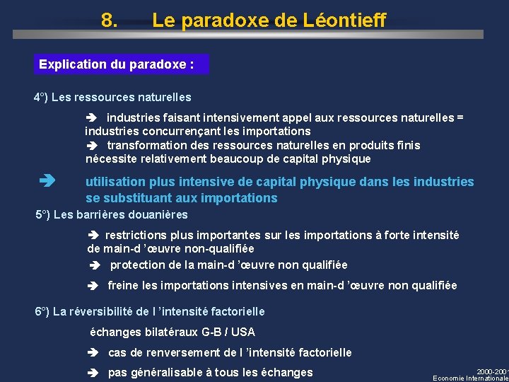 8. Le paradoxe de Léontieff Explication du paradoxe : 4°) Les ressources naturelles industries