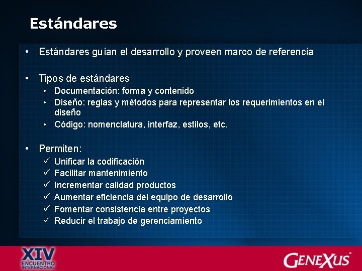 Estándares • Estándares guían el desarrollo y proveen marco de referencia • Tipos de