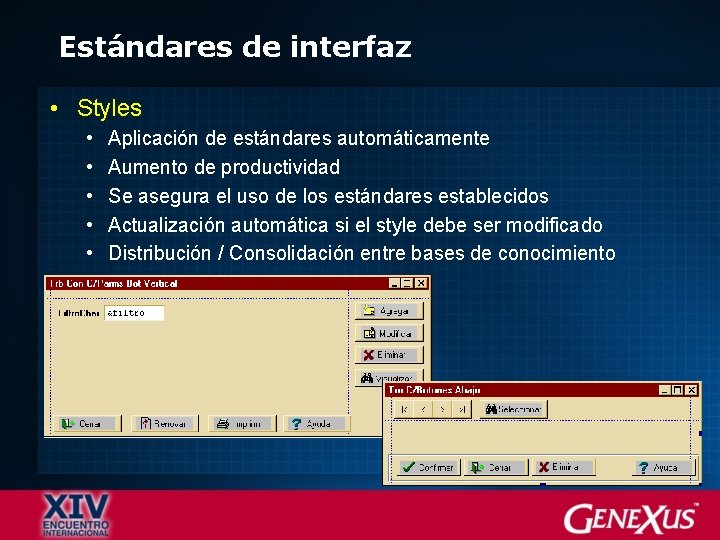 Estándares de interfaz • Styles • • • Aplicación de estándares automáticamente Aumento de