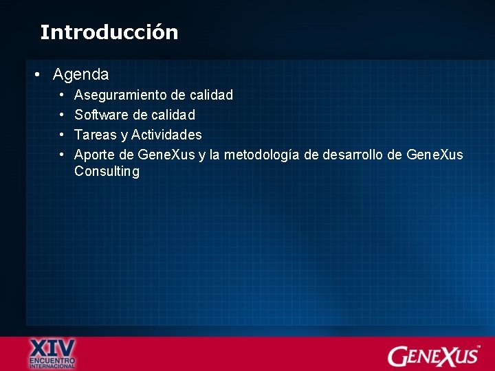 Introducción • Agenda • • Aseguramiento de calidad Software de calidad Tareas y Actividades