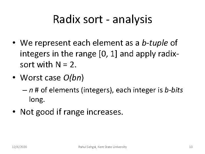 Radix sort - analysis • We represent each element as a b-tuple of integers