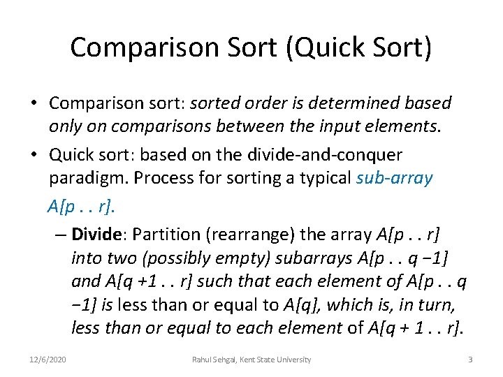 Comparison Sort (Quick Sort) • Comparison sort: sorted order is determined based only on
