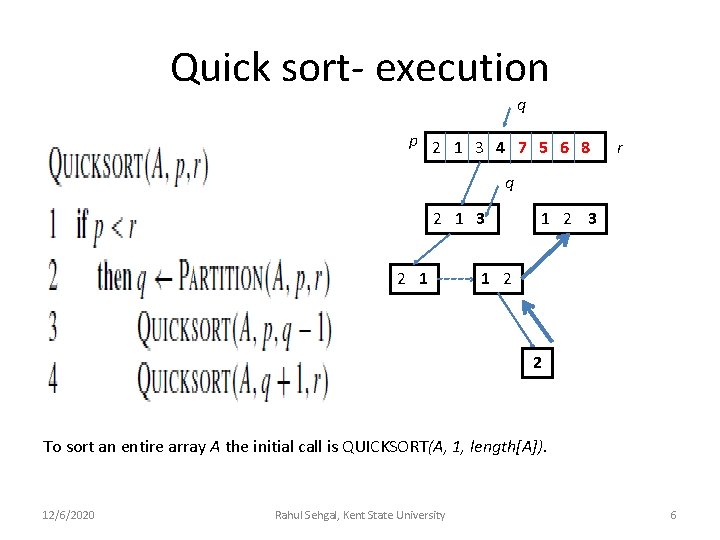 Quick sort- execution q p 2 1 3 4 7 5 6 8 r
