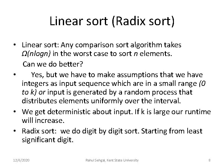Linear sort (Radix sort) • Linear sort: Any comparison sort algorithm takes Ω(nlogn) in
