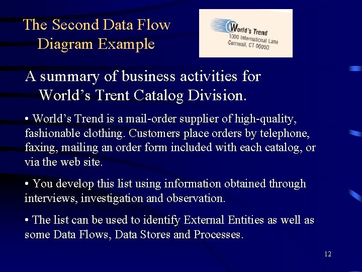 The Second Data Flow Diagram Example A summary of business activities for World’s Trent