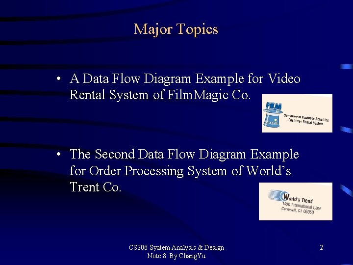 Major Topics • A Data Flow Diagram Example for Video Rental System of Film.