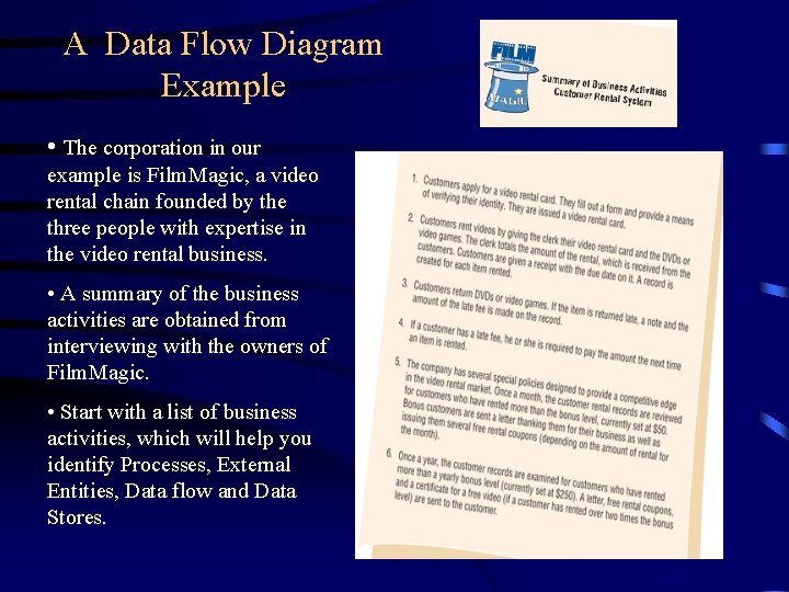 A Data Flow Diagram Example • The corporation in our example is Film. Magic,