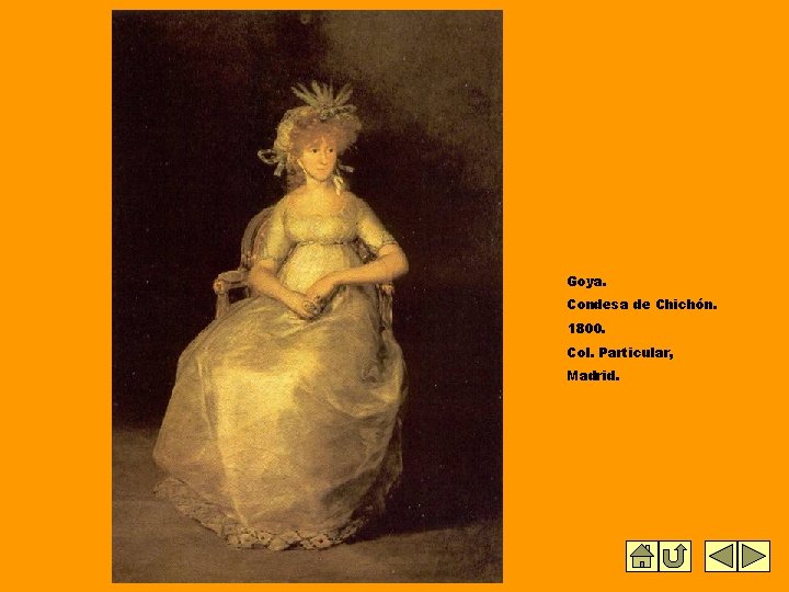 Goya. Condesa de Chichón. 1800. Col. Particular, Madrid. 