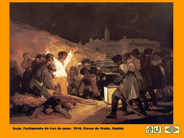 Goya. Fusilamento do tres de maio. 1814. Museo do Prado, Madrid. 