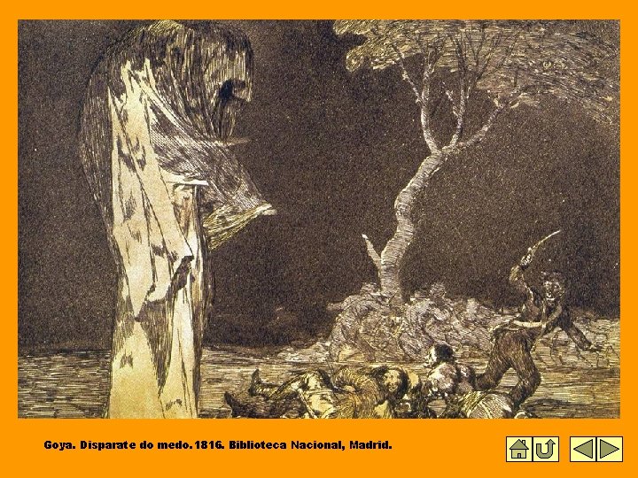 Goya. Disparate do medo. 1816. Biblioteca Nacional, Madrid. 