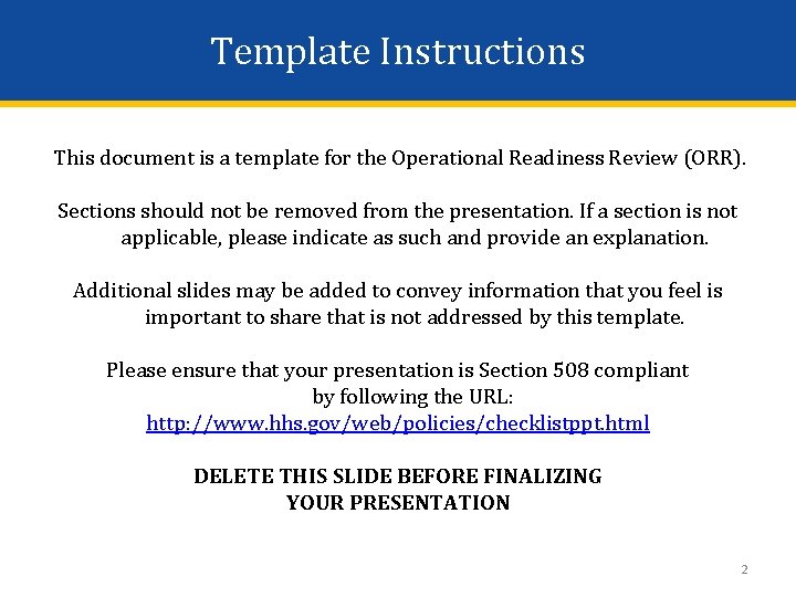 Template Instructions This document is a template for the Operational Readiness Review (ORR). Sections