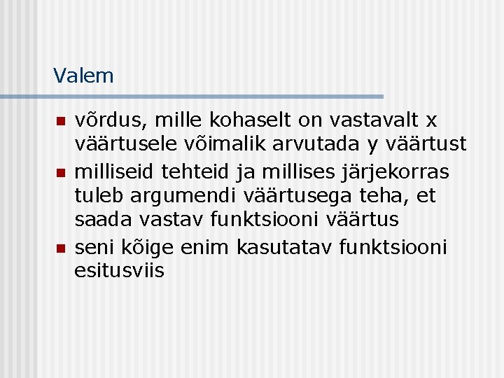 Valem n n n võrdus, mille kohaselt on vastavalt x väärtusele võimalik arvutada y Valem n n n võrdus, mille kohaselt on vastavalt x väärtusele võimalik arvutada y