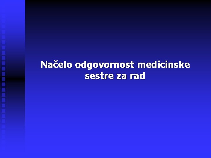 Načelo odgovornost medicinske sestre za rad 