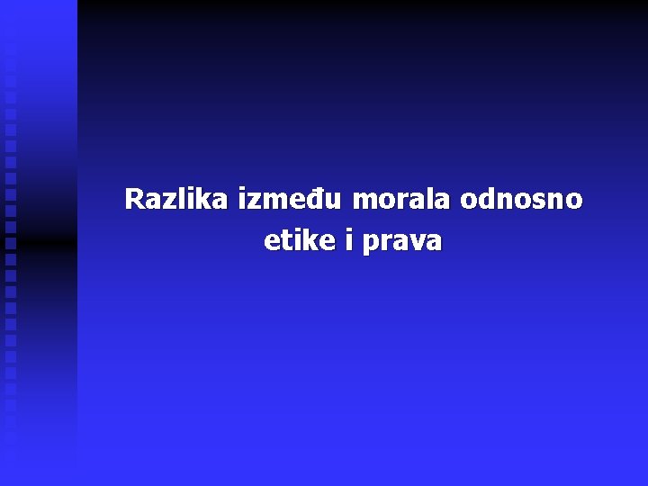 Razlika između morala odnosno etike i prava 