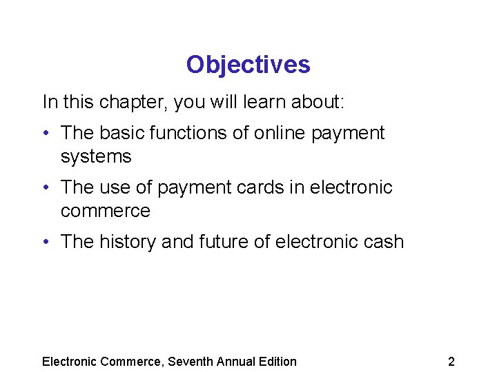 Objectives In this chapter, you will learn about: • The basic functions of online