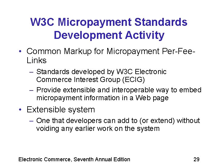 W 3 C Micropayment Standards Development Activity • Common Markup for Micropayment Per-Fee. Links