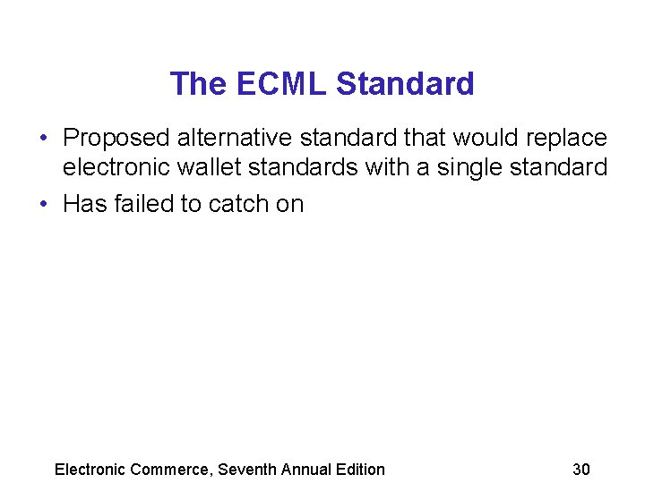 The ECML Standard • Proposed alternative standard that would replace electronic wallet standards with