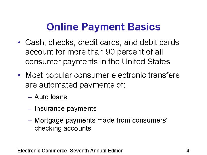 Online Payment Basics • Cash, checks, credit cards, and debit cards account for more