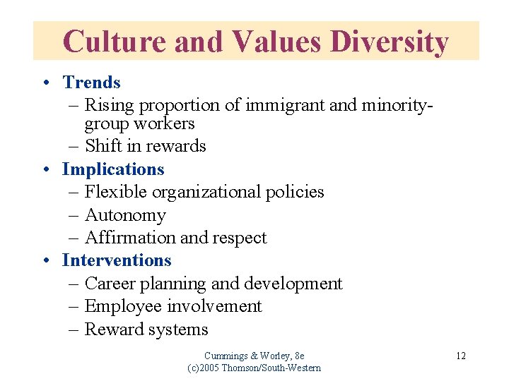 Culture and Values Diversity • Trends – Rising proportion of immigrant and minoritygroup workers