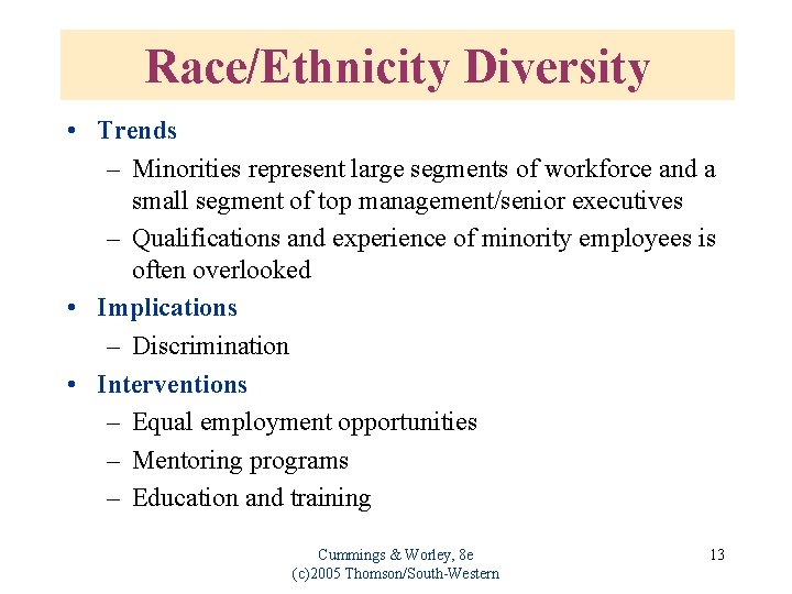 Race/Ethnicity Diversity • Trends – Minorities represent large segments of workforce and a small