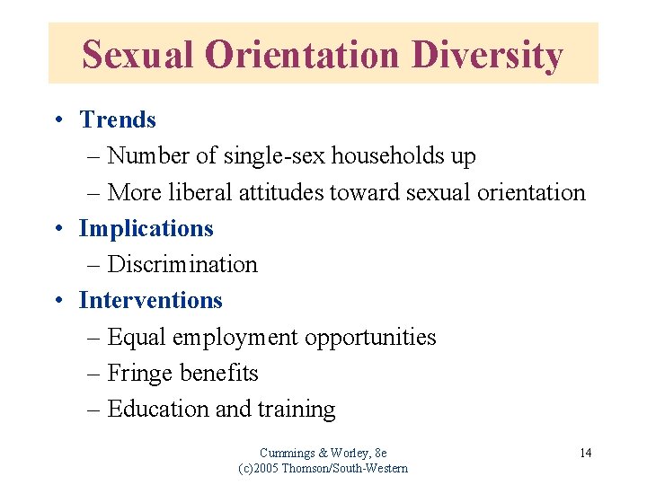Sexual Orientation Diversity • Trends – Number of single-sex households up – More liberal