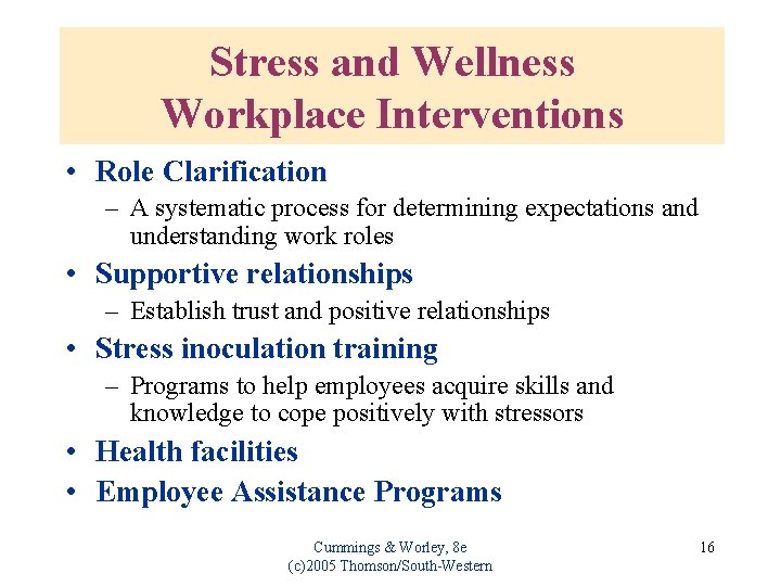 Stress and Wellness Workplace Interventions • Role Clarification – A systematic process for determining