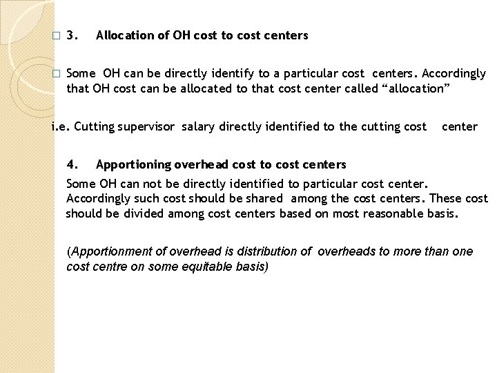 � 3. Allocation of OH cost to cost centers � Some OH can be