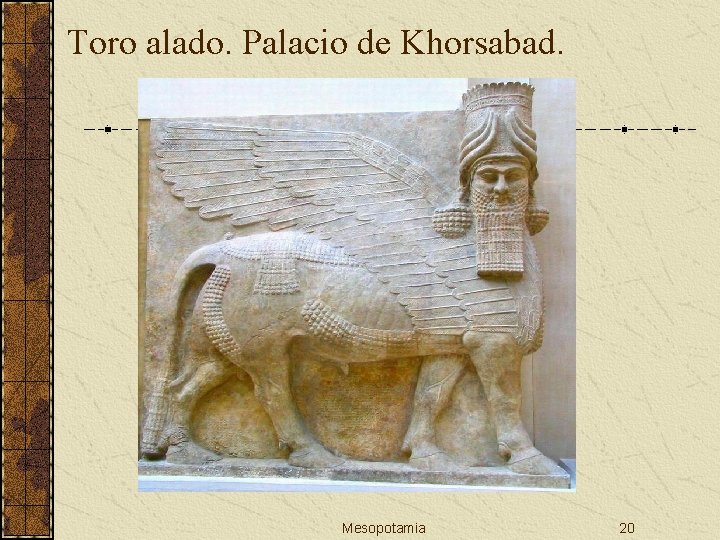 Toro alado. Palacio de Khorsabad. Mesopotamia 20 