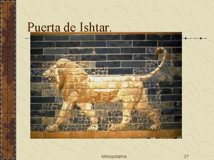 Puerta de Ishtar. Mesopotamia 27 