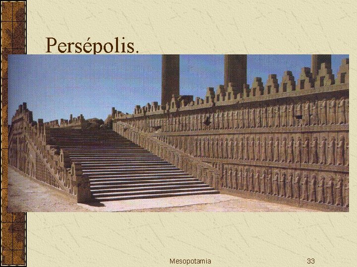 Persépolis. Mesopotamia 33 