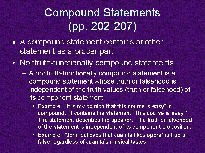 Compound Statements (pp. 202 -207) A compound statement contains another statement as a proper