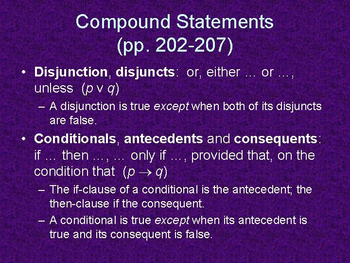 Compound Statements (pp. 202 -207) • Disjunction, disjuncts: or, either … or …, unless