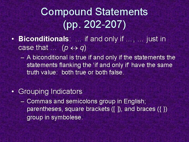 Compound Statements (pp. 202 -207) • Biconditionals: … if and only if …, …