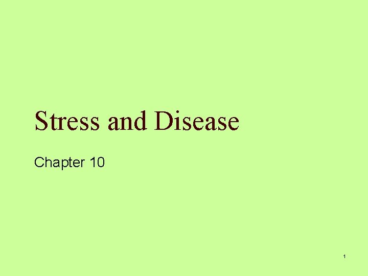 Stress and Disease Chapter 10 1 