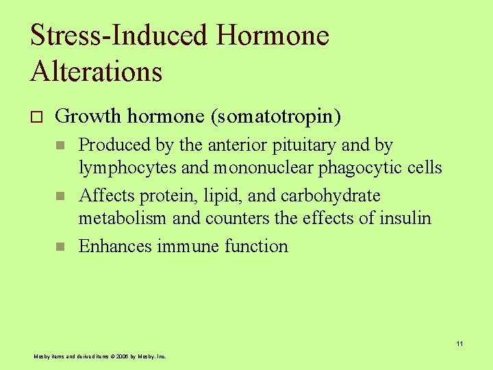 Stress-Induced Hormone Alterations o Growth hormone (somatotropin) n n n Produced by the anterior
