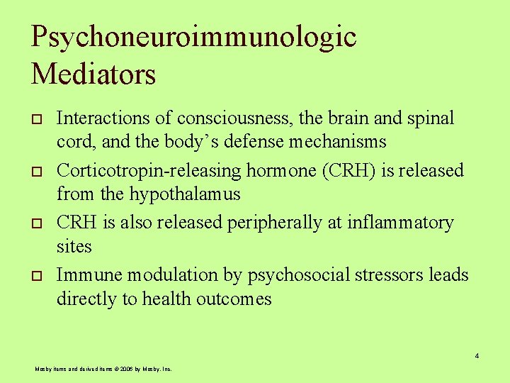 Psychoneuroimmunologic Mediators o o Interactions of consciousness, the brain and spinal cord, and the