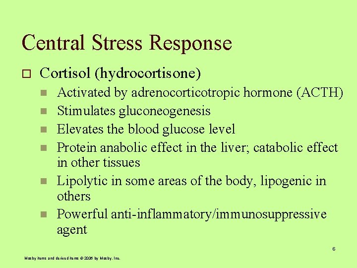 Central Stress Response o Cortisol (hydrocortisone) n n n Activated by adrenocorticotropic hormone (ACTH)